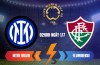 Tip bóng đá 01/07 02:00 Inter vs Fluminese: Nhọc nhằn đi tiếp