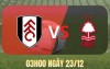Tip bóng đá 23/12 3h Fulham vs Nottingham Forest: Khách có quà!