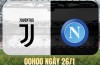 Tip bóng đá 26/01 00:00 Juventus vs Napoli: Napoli vững tin