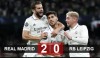 Real Madrid 2-0 RB Leipzig