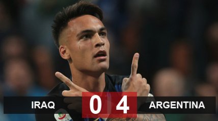 Iraq 0-4 Argentina: Sao Inter tỏa sáng, Argentina vùi dập đại diện châu Á