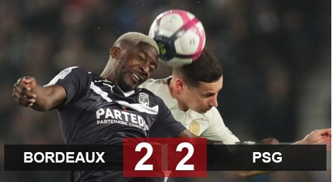 Bordeaux 2-2 PSG: Chủ nhà quật cường giành 1 điểm