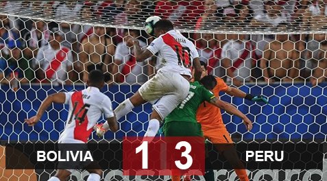 Bolivia 1-3 Peru: Peru tạm chiếm ngôi đầu bảng A