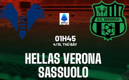 Tip bóng đá 04/10 01:45 Hellas Verona vs Sassuolo: Bất ngờ ở Marcantonio Bentegodi