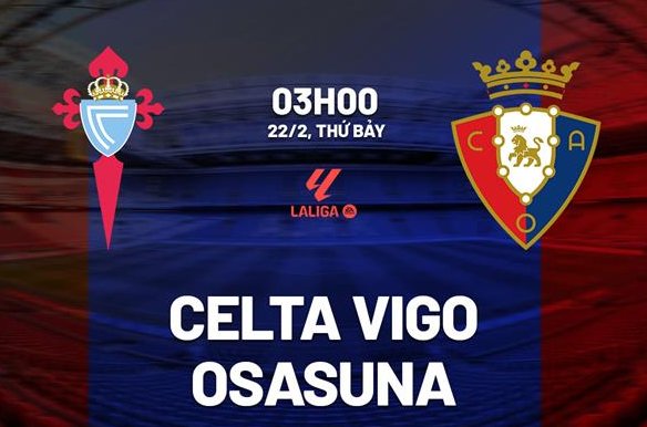 Tip bóng đá 07/02 03:00 Celta Vigo vs Osasuna: Ám ảnh xa nhà