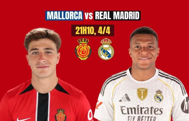 Tip bóng đá 4/4 21:15 Mallorca vs Real Madrid: Nhiệm vụ phải thắng