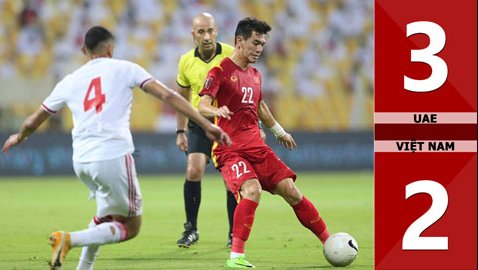 UAE 2-3 Việt Nam: ĐT Việt Nam vào vòng loại thứ ba World Cup 2022